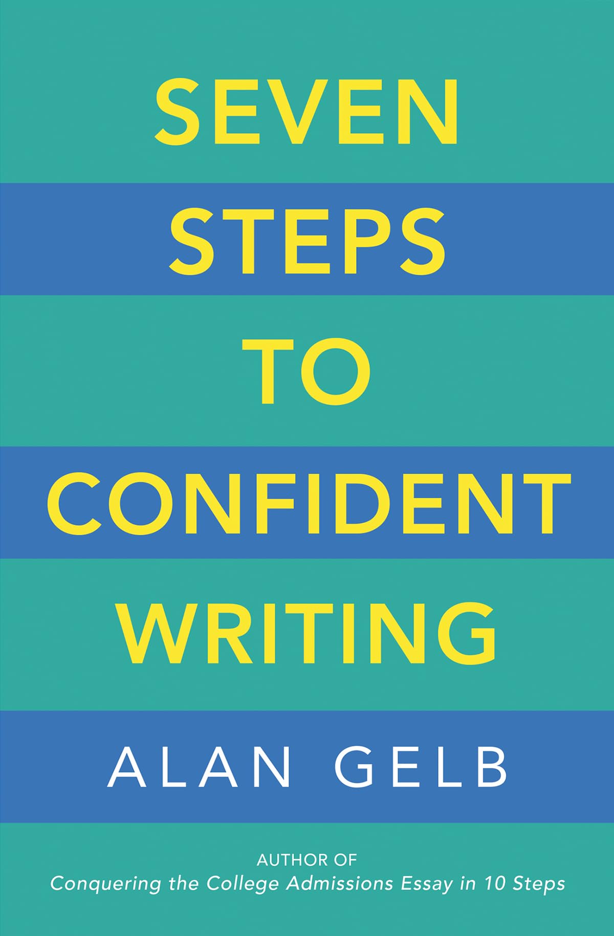 Seven Steps to Confident Writing by Alan Gelb