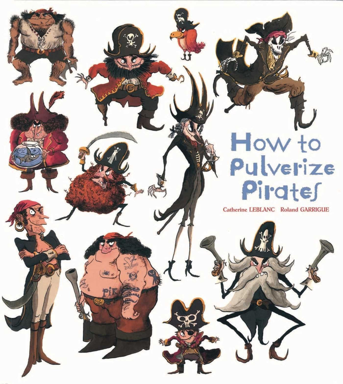 How to Pulverize Pirates (How to Banish Fears) by Catherine Leblanc