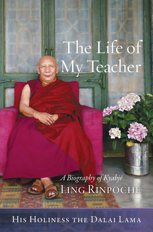 Life of My Teacher: A Biography of Kyabjé Ling Rinpoché by Dalai Lama, His Holiness the