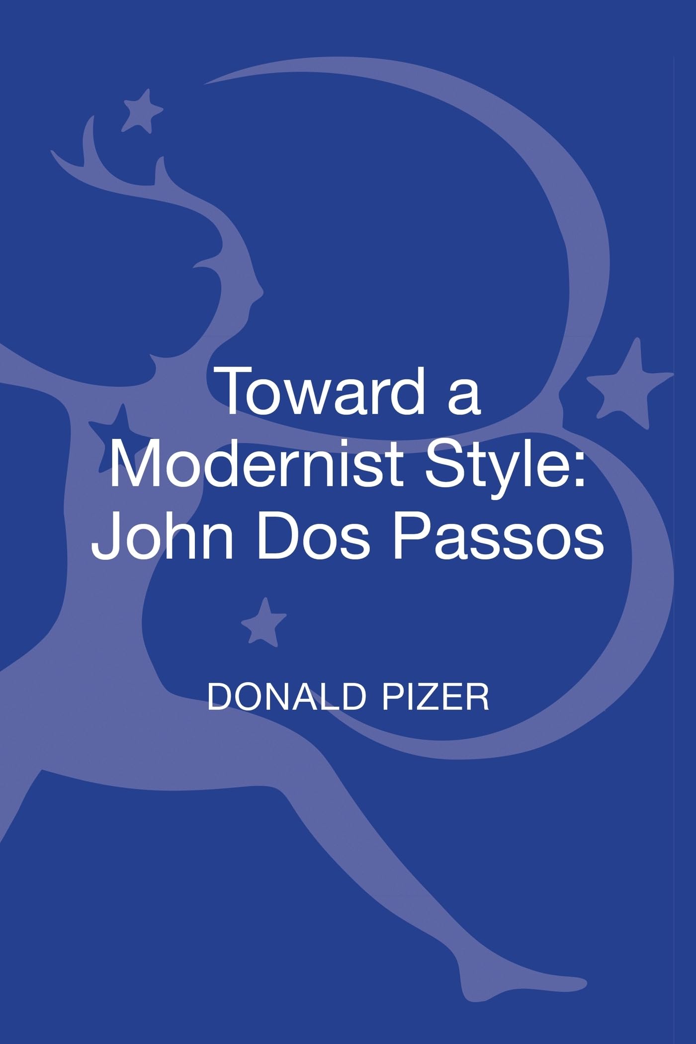 Toward a Modernist Style: John Dos Passos (no jacket) by Donald Pizer