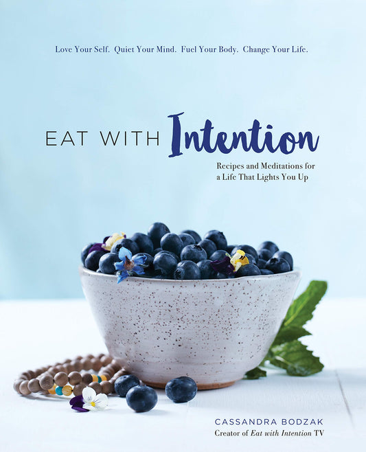 Eat With Intention by Cassandra Bodzak