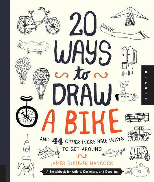 20 Ways To Draw A Bike by James Gulliver Hancock