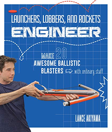 Launchers, Lobbers, & Rockets Engineer by Lance Akiyama