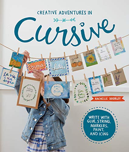 Creative Adventures In Cursive by Rachelle Doorley