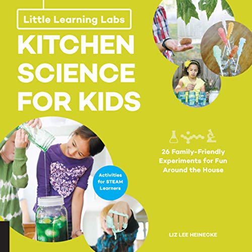 Little Learning Labs: Kitchen Science For Kids by Liz Lee Heinecke