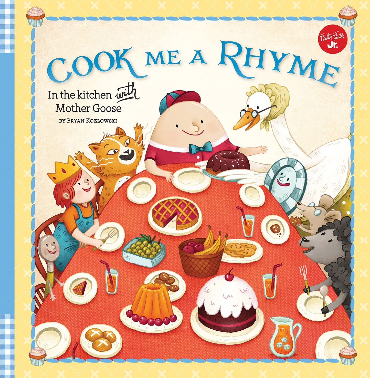 Cook Me A Rhyme: In the Kitchen with Mother Goose by Bryan Kozlowski & Laura Wood