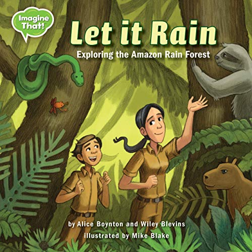 Imagine That! Let It Rain: Exploring the Amazon Rain Forest by Alice Boynton & Wiley Blevins