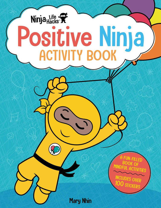 Ninja Life Hacks: Positive Ninja Activity Book by Nhin, Mary