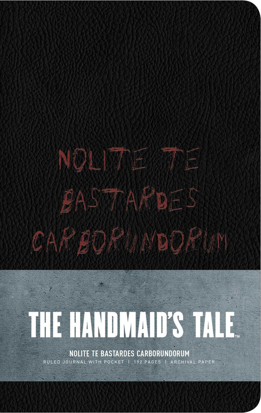 The Handmaid's Tale: Hardcover Ruled Journal: \Nolite te bastardes carborundorum\ by Insight Editions