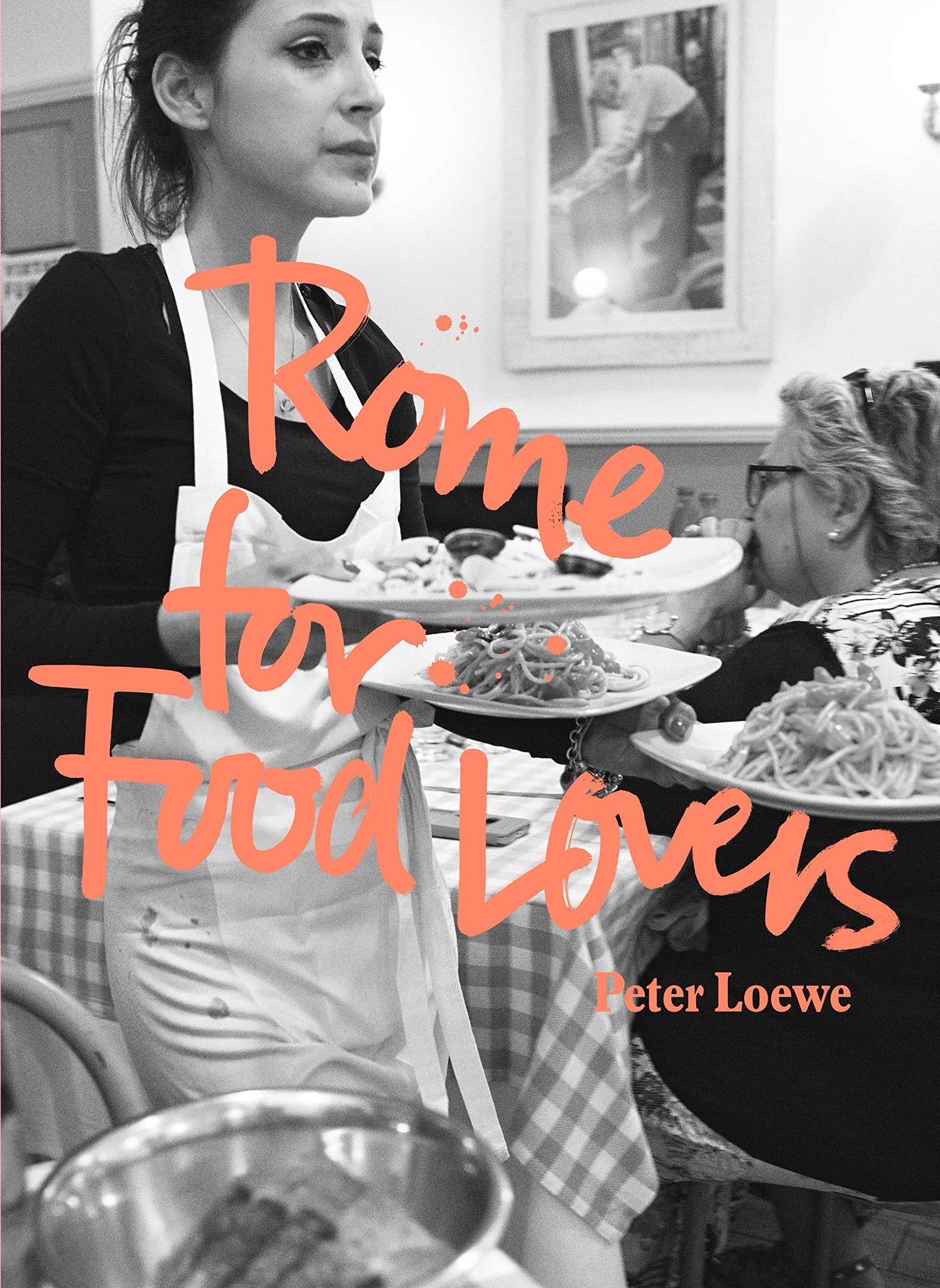 Rome for Food Lovers (Food Lovers Guides) (shelf worn) by Peter Loewe