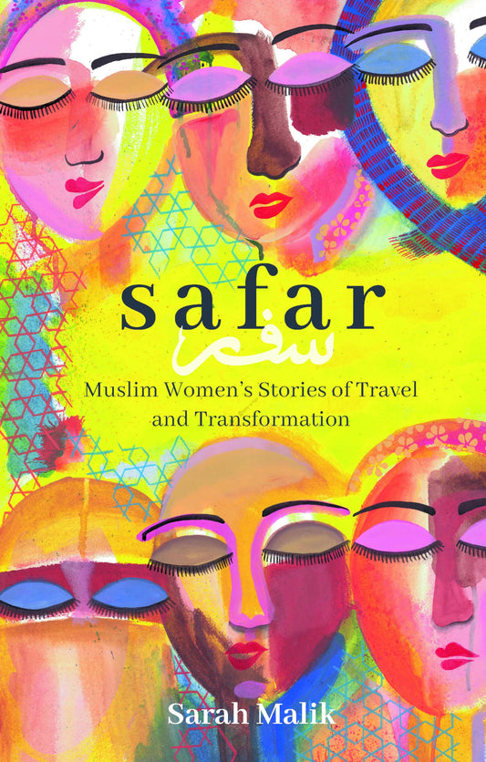 Safar: Geschichten muslimischer Frauen über Reisen und Transformation von Malik, Sarah