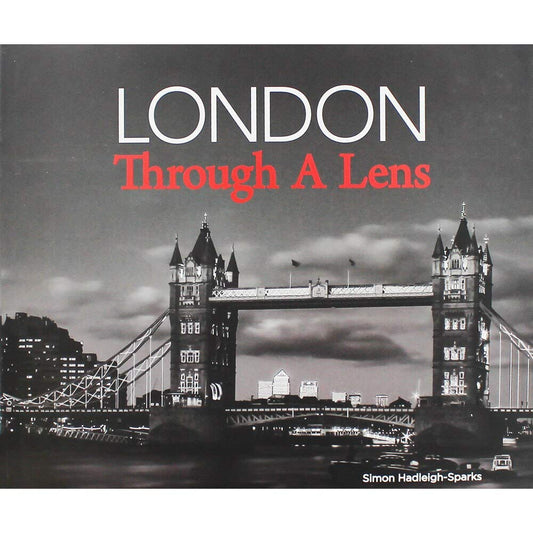 London Through A Lens by Simon Hadleigh-Sparks