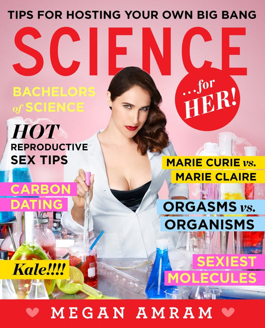 Science...For Her! by Megan Amram