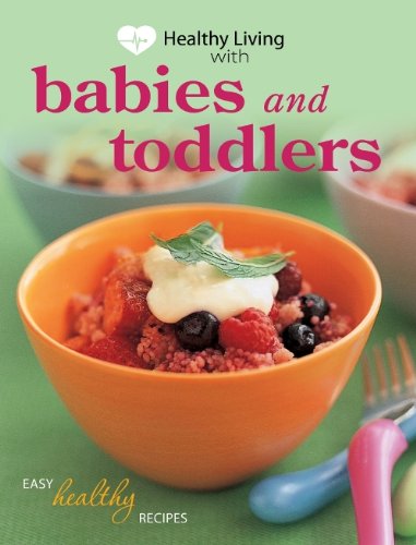 Healthy Living with Babies and Toddlers by -