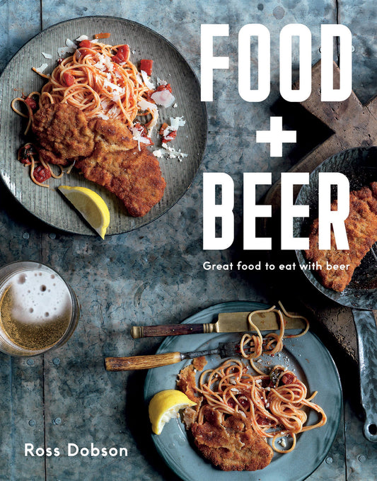 Food Plus Beer: Great Food To Eat With Beer by Dobson, Ross