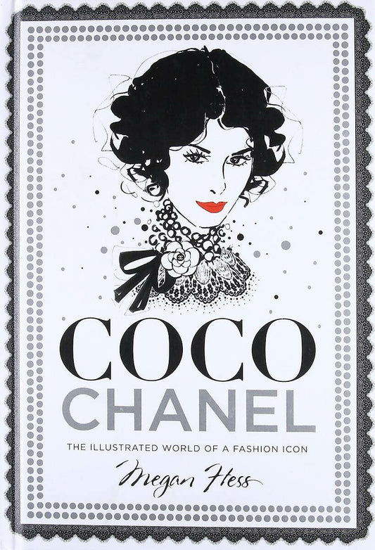 Coco Chanel: Die illustrierte Welt einer Modeikone von Megan Hess