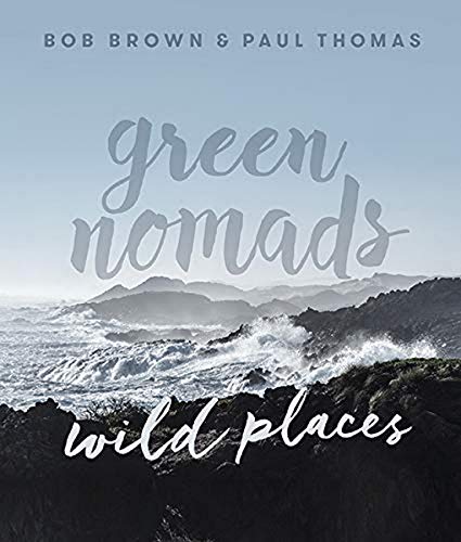 Green Nomads Wild Places by Bob Brown | Paul Thomas