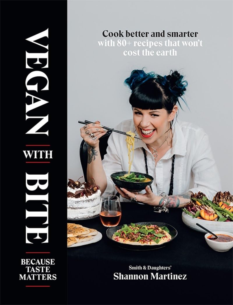 Vegan With Bite: Because Taste Matters by Martinez, Shannon