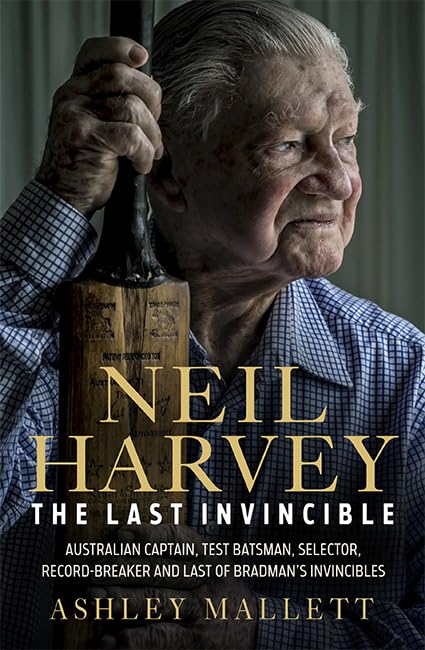 Neil Harvey: Der letzte Unbesiegbare von Ashley Mallett