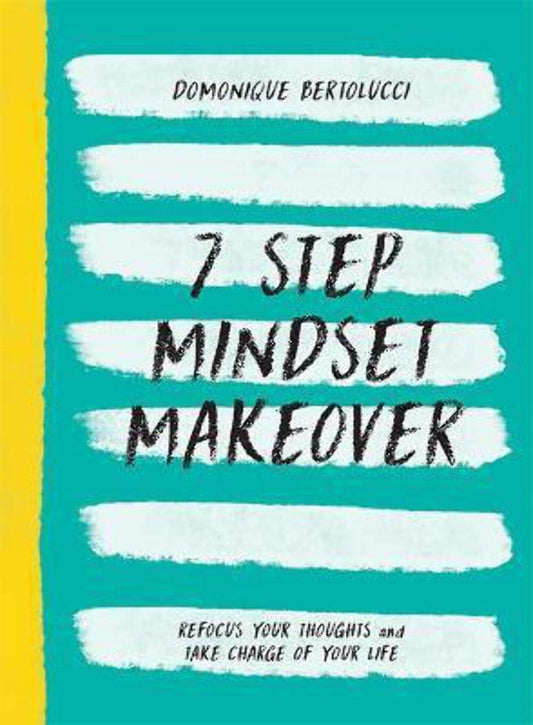 Mindset-Makeover in 7 Schritten: Fokussieren Sie Ihre Gedanken neu und übernehmen Sie die Kontrolle über Ihr Leben (Mindset Matters) von Bertolucci, Domonique