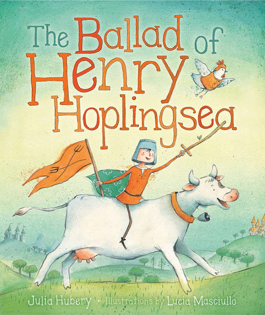 Ballad Of Henry Hoplingsea by Julia Hubery & Lucia Masciullo