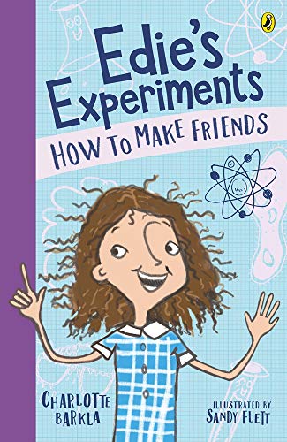 Edie's Experiments: How to Make Friends by Charlotte Barkla