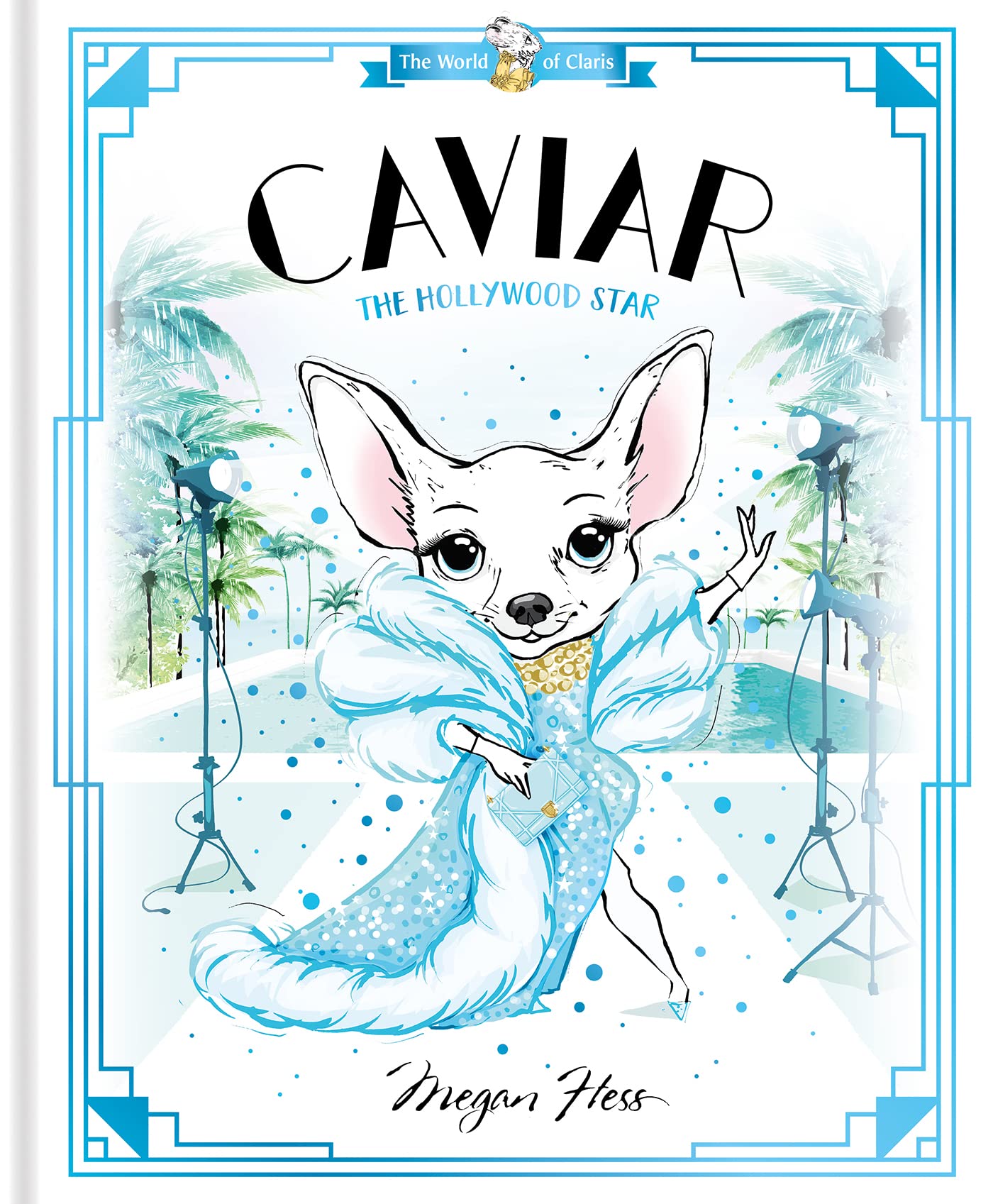 Caviar: The Hollywood Star: World of Claris by Hess, Megan