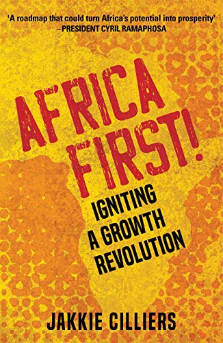 Africa First!: Igniting a Growth Revolution by Jakkie Cilliers