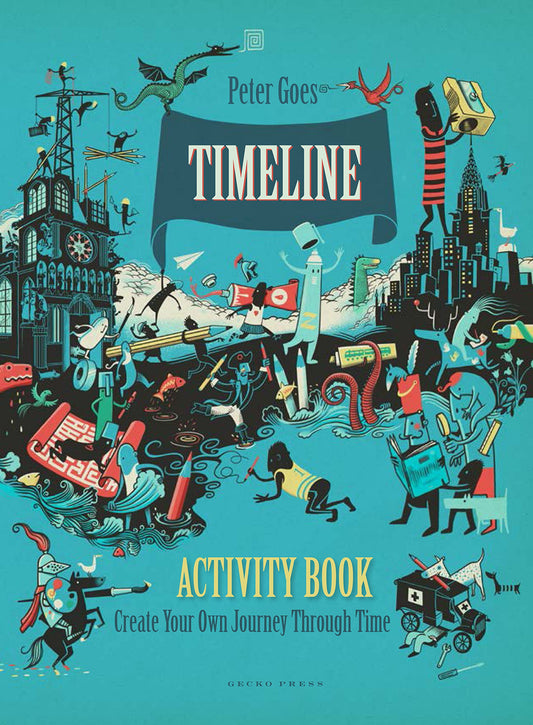 Timeline Activity Book: Create Your Own Journey Through Time by Peter Goes