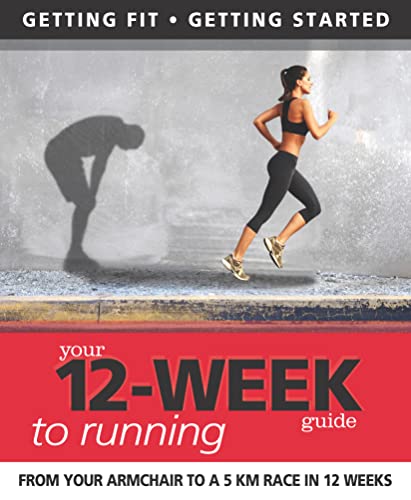 Your 12-Week Guide To Running by Daniel Ford