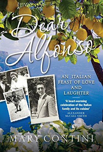 Dear Alfonso: An Italian Feast of Love and Laughter by Contini, Mary