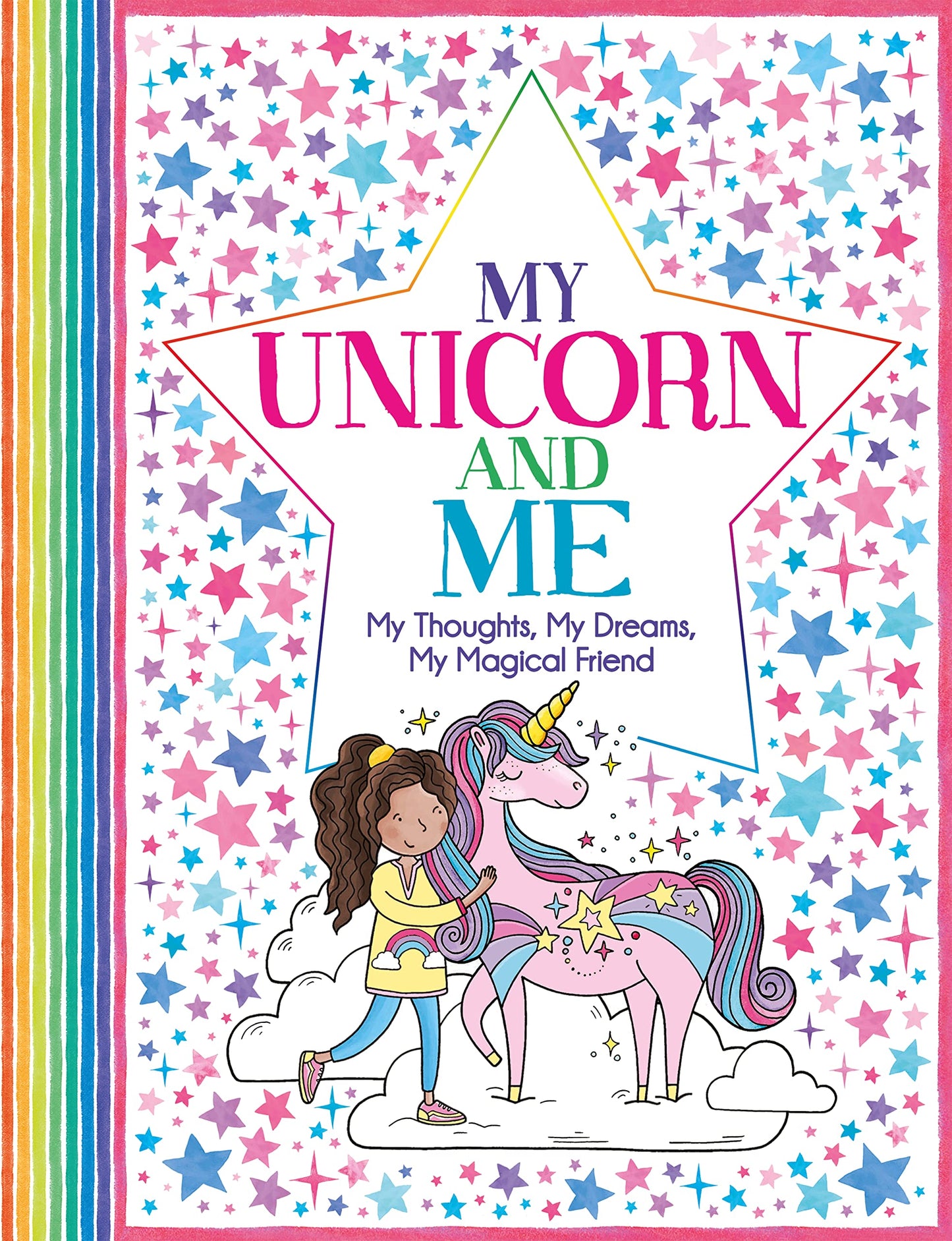 My Unicorn & Me: my thought, my dreams, my magical friend by Ellen Bailey & Becca Wright