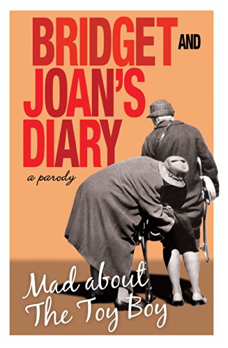 Bridget & Joan's Diary: a parody by Bridget Golightly & Joan Hardcastle