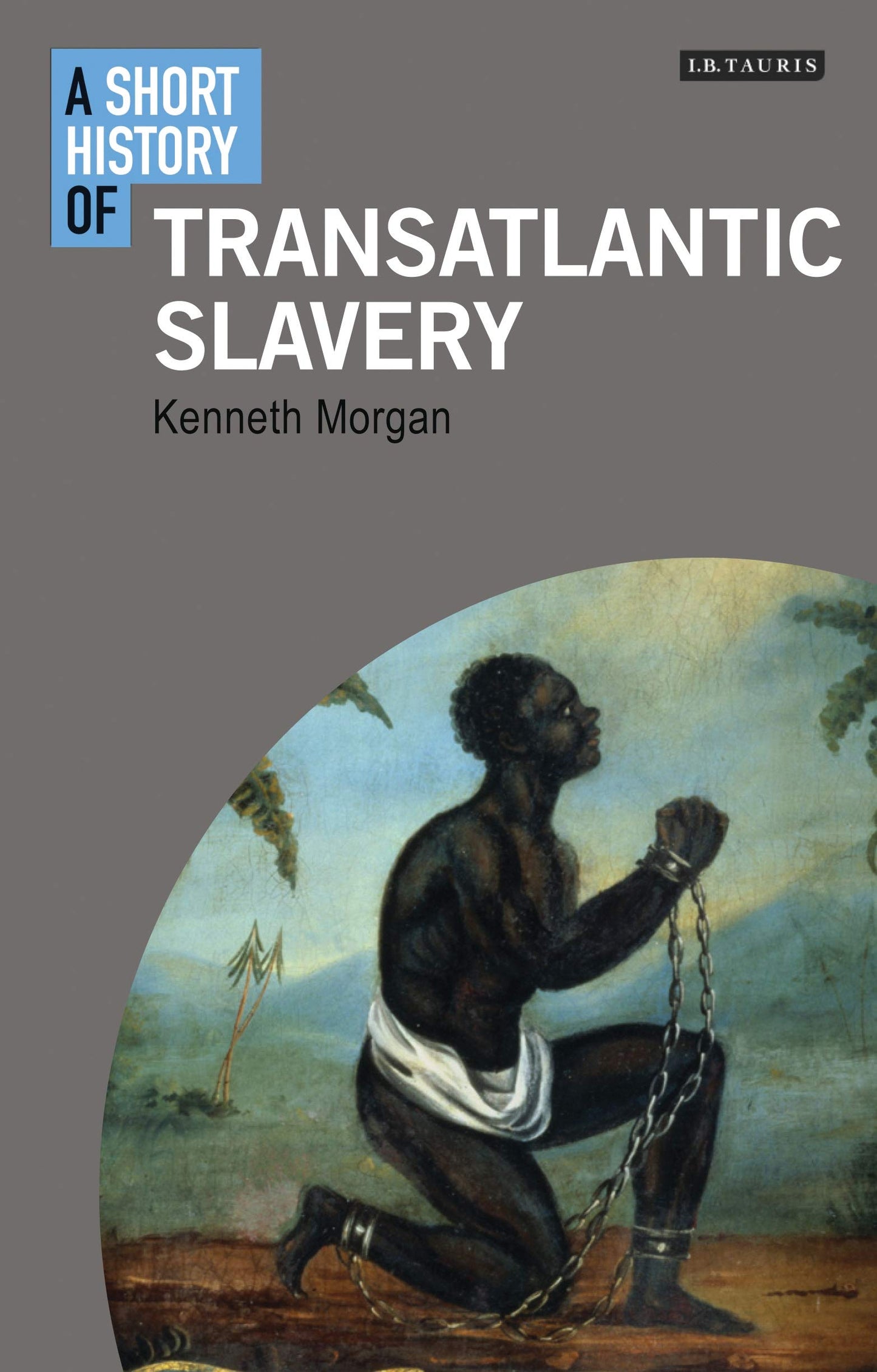 A Short History of Transatlantic Slavery (unjacketed) by Morgan, Kenneth O.