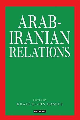 Arab-Iranian Relations by Khair el-Din Haseeb