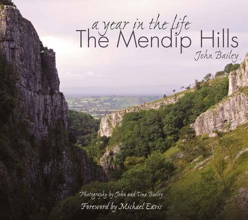 Year In The Life Of The Mendip Hills (Somerset) by John Bailey