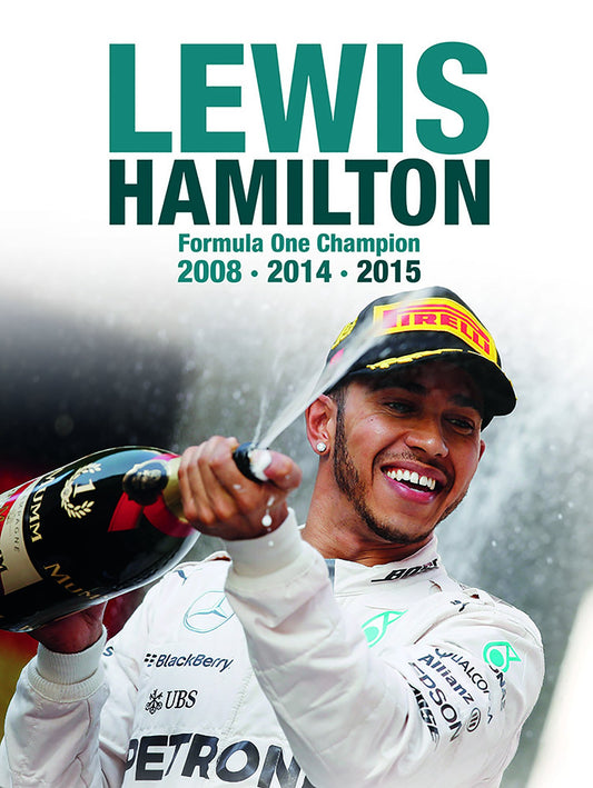 Lewis Hamilton: Formula One Champion 2008.2014.2015 by Bruce Jones