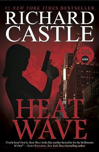 Heat Wave by Richard Castle; Richard Castle; Richard Castle