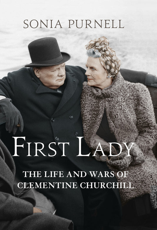 First Lady: The Life & Wars Of Clementine Churchill (shelf worn) by Sonia Purnell