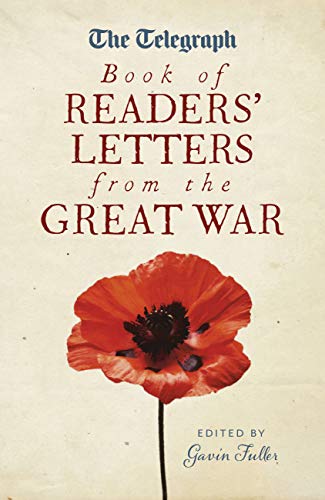 Telegraph Book Of Readers Letters From The Great War (shelf worn) by ed. Gavin Fuller