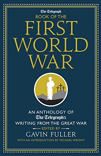 Telegraph Book Of The First World War (slight shelf wear) by ed. Gavin Fuller