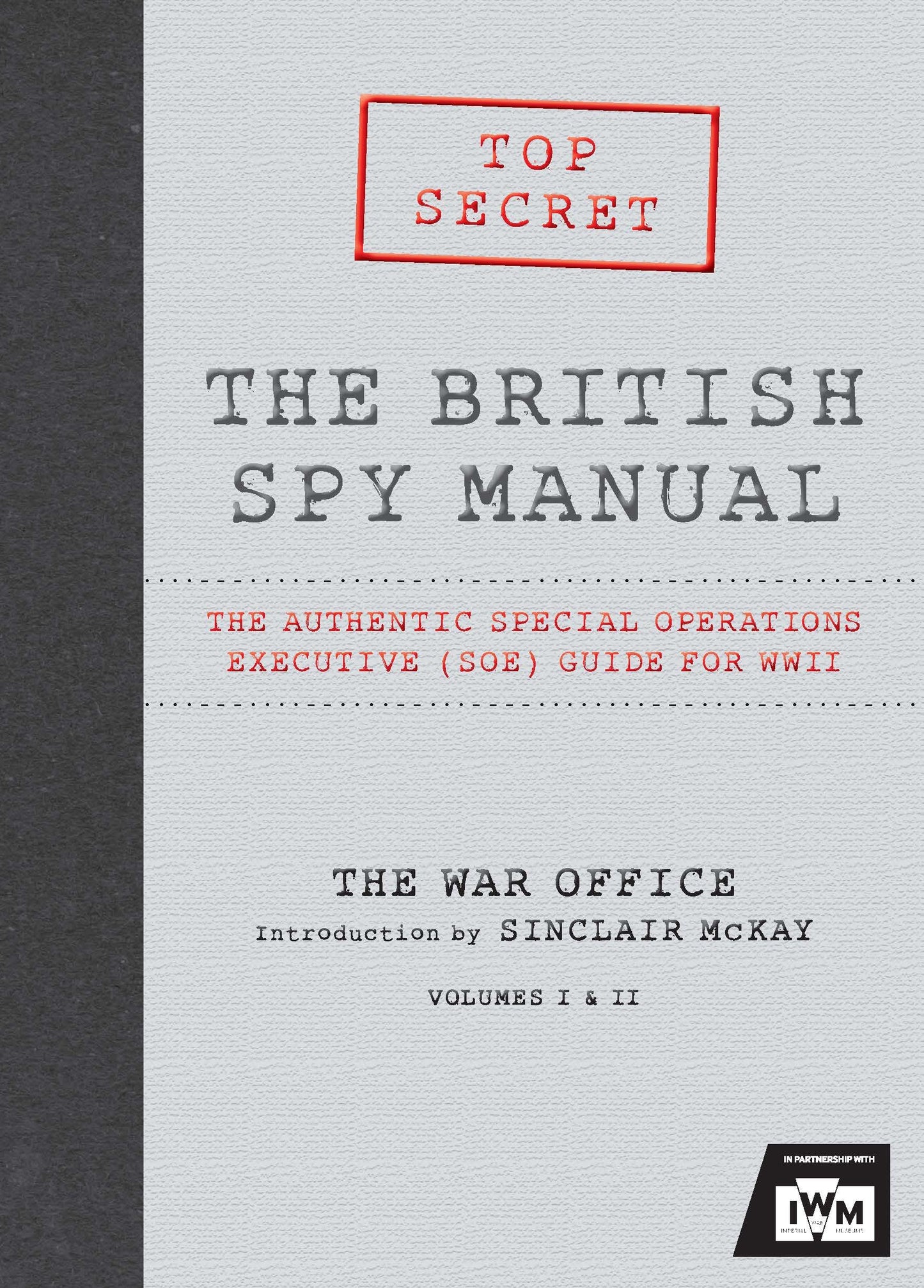 British Spy Manual: The Authentic Special Operations Executive (SOE) Guide for WWII by Imperial War Museum