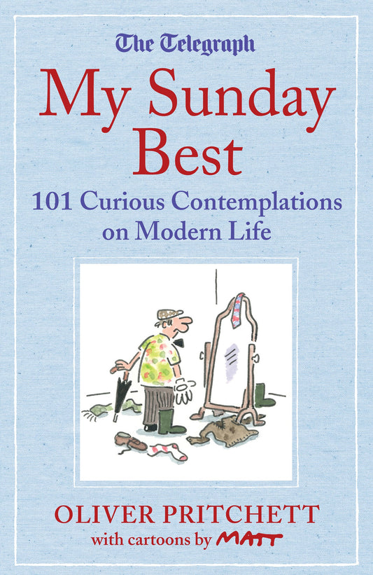 Telegraph: My Sunday Best - 101 Curious Contemplations on Modern Life (shelf worn) by Oliver Pritchett