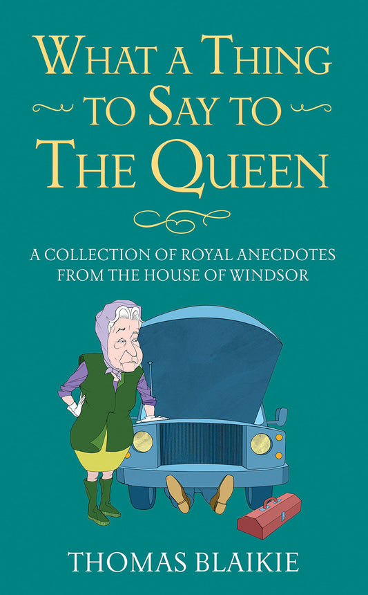 What A Thing To Say To The Queen (EX-DISPLAY.NOT MINT) by Thomas Blaikie