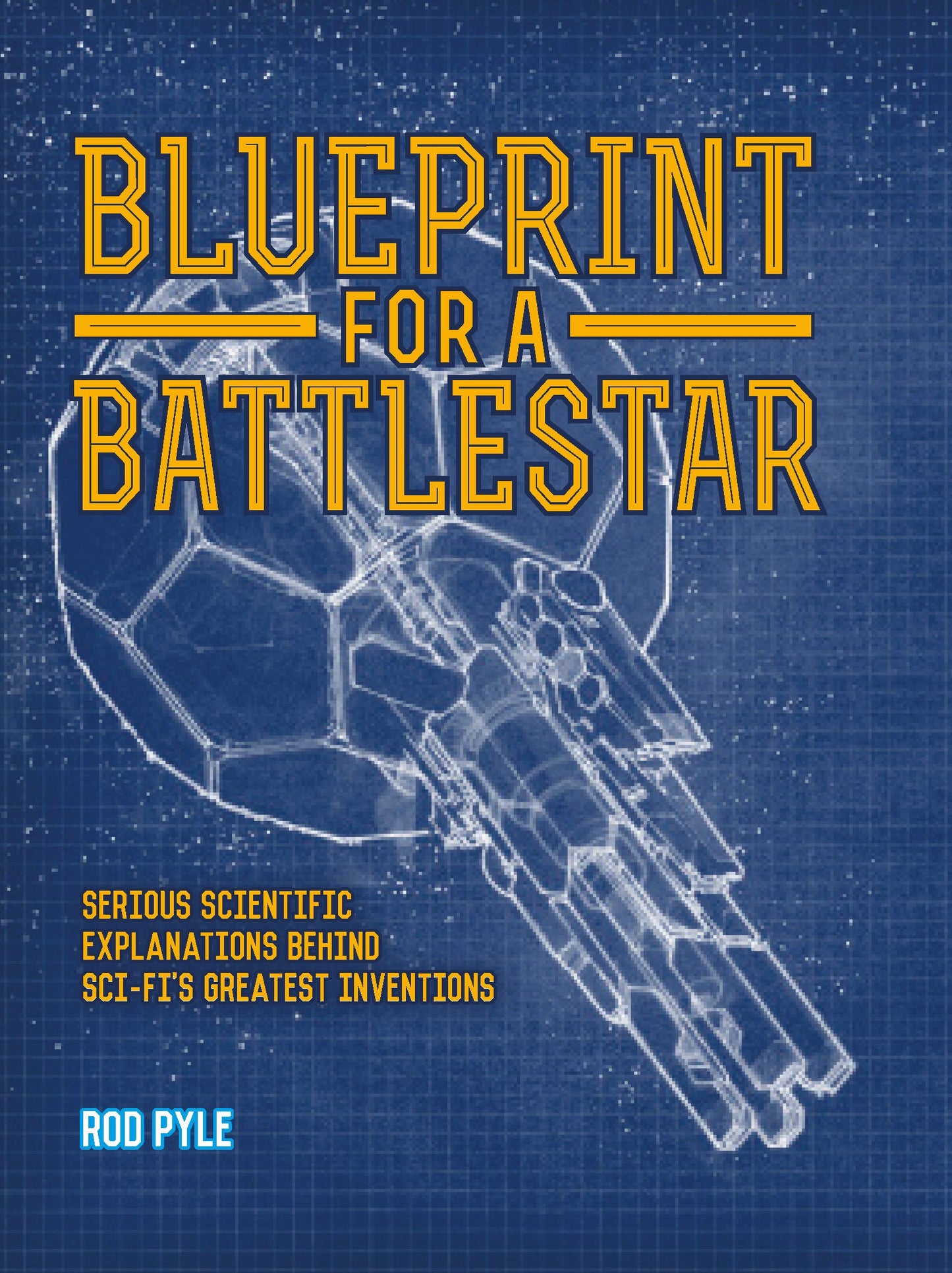 Blueprint for a Battlestar by Rod Pyle