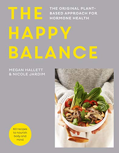 Happy Balance: The original plant-based approach for hormone health by Hallett, Megan | Jardim, Nicole