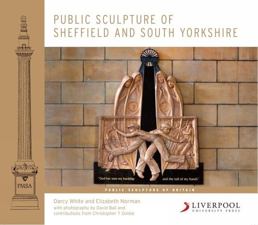 Public Sculpture Of Sheffield & South Yorkshire by Darcy White & Elizabeth Norman