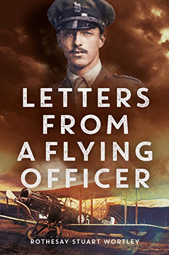 Letters from a Flying Officer by Wortley, Rothesay Stuart