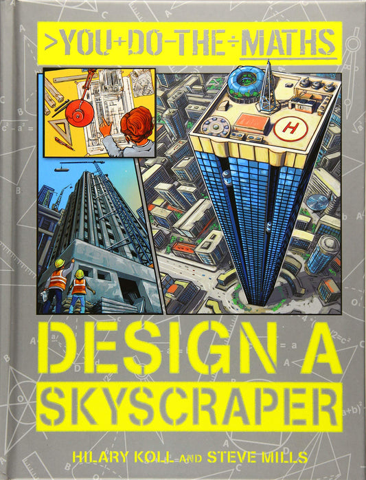 You Do The Maths: Design A Skyscraper by Hilary Koll & Steve Mills