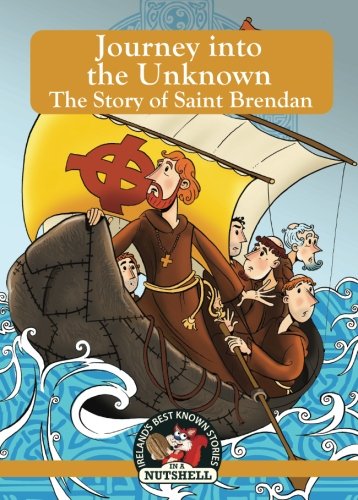 Journey Into The Unknown: The Story of Saint Brendan by Ann Carroll